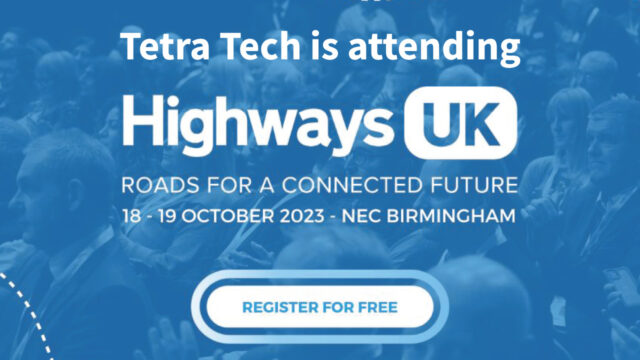 Text Tetra Tech is attending Highways UK Roads for a Connected Future 18-19 October 2023 – NEC Birmingham overlaid on a blue background